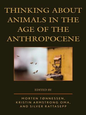 cover image of Thinking about Animals in the Age of the Anthropocene